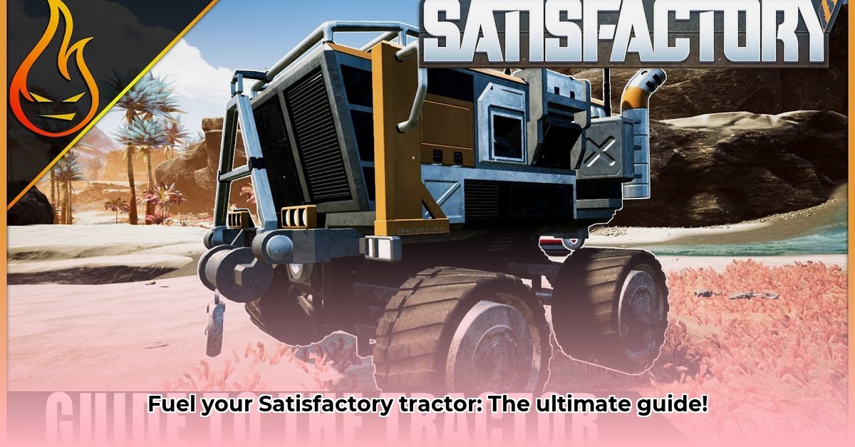 how-to-fuel-tractor-satisfactory